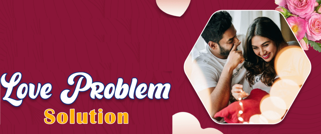 Powerful Love Problem Solution astrologer